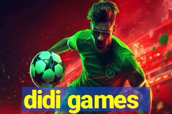 didi games